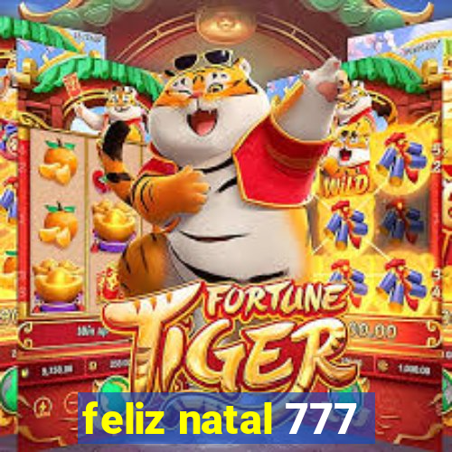 feliz natal 777